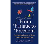 From Fatigue to Freedom: An inspiring journey to better energy and brighter days