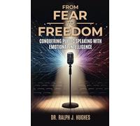 From Fear to Freedom: Conquering Public Speaking with Emotional Intelligence