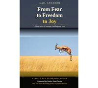 From Fear to Freedom to Joy: Revised and Expanded Edition