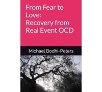 From Fear to Love: Recovery from Real Event OCD
