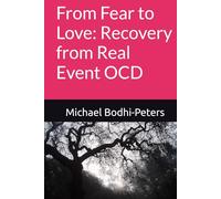 From Fear to Love: Recovery from Real Event OCD