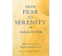 From Fear to Serenity with Anthony de Mello