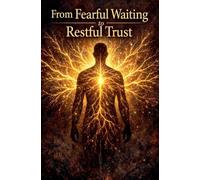 From Fearful Waiting to Restful Trust