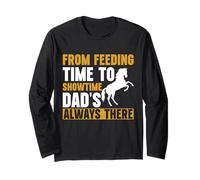 From Feeding Time to Showtime Dad's Always There Horse Dad Long Sleeve T-Shirt