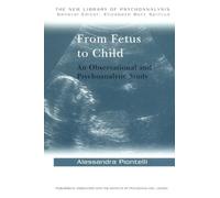 From Fetus to Child – Observational & Psychoanalytic Study – New Library of Psychoanalysis 15