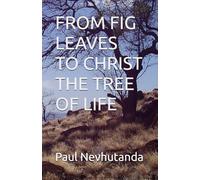 FROM FIG LEAVES TO CHRIST THE TREE OF LIFE