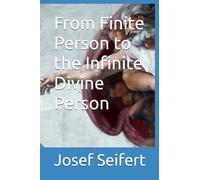 From Finite Person to the Infinite Divine Person (Realist Phenomenological Philosophy)