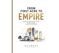 From First Acre to Empire: Building a Large-Scale Real Estate Business in India, Starting from Hyderabad