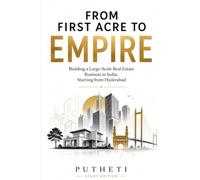 From First Acre to Empire: Building a Large-Scale Real Estate Business in India, Starting from Hyderabad