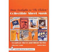 FROM FOOTLIGHTS TO THE FLICKERS COLLECTI: Broadway Shows and Silent Movies (Schiffer Book for Collectors)