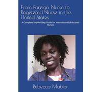From Foreign Nurse to Registered Nurse in the United States: A Complete Step-by-Step Guide for Internationally Educated Nurses