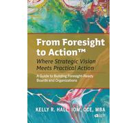 From Foresight to Action™: Where Strategic Vision Meets Practical Action
