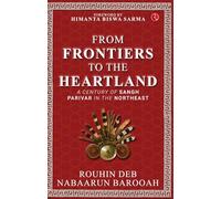 From Frontier to the Heartland: A Century of Sangh Parivar in the Northeast