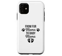 From Fur Mama To Baby Mama Funny Dog Mom Pregnancy Case for iPhone 11