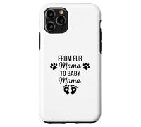 From Fur Mama To Baby Mama Funny Dog Mom Pregnancy Case for iPhone 11 Pro