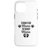 From Fur Mama To Baby Mama Funny Dog Mom Pregnancy Case for iPhone 16 Pro Max