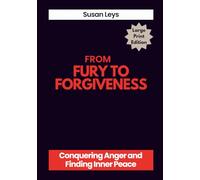 From Fury to Forgiveness: Conquering Anger and Finding Inner Peace