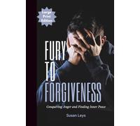 From Fury to Forgiveness: Conquering Anger and Finding Inner Peace (Mental Wellness Essentials)