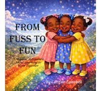 From Fuss to Fun: A magical adventure about learning to work together