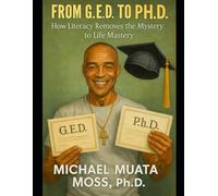 From G.E.D. to Ph.D.: How Literacy Removes the Mystery to Life Mastery