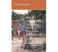 From Garrison to Garden Vol.1 - Boots on the Ground: Untold stories from the Inner City