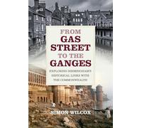 From Gas Street to the Ganges: Exploring Birmingham’s Historical Links with the Commonwealth