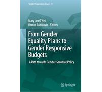From Gender Equality Plans to Gender Responsive Budgets: A Path towards Gender-Sensitive Policy (Gender Perspectives in Law, 9)