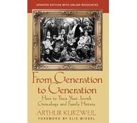 From Generation to Generation: How to Trace Your Jewish Genealogy and Family History
