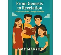 From Genesis to Revelation: A One-Year Walk Through the Bible