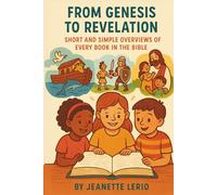 From Genesis to Revelation: Short and Simple Overviews of Every Book in the Bible (Hidden in My Heart: A Scripture Learning Series)