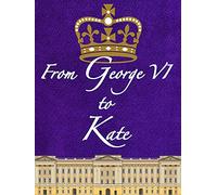 From George VI to Kate