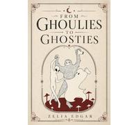 From Ghoulies to Ghosties