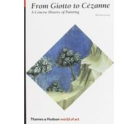 From Giotto to Cezanne: A Concise History of Painting: From Giotto to Cezanne (World of Art): Written by Michael Levey, 1964 Edition, Publisher: Thames and Hudson Ltd [Paperback]