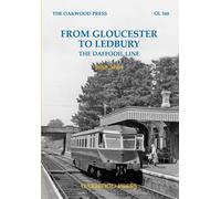 From Gloucester to Ledbury: The Daffodil Line: OL 168