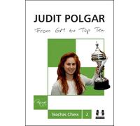 From GM to Top Ten: Judit Polgar Teaches Chess 2