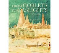 From Goblets to Gaslights