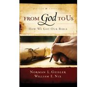 From God To Us Revised And Expanded: How We Got Our Bible