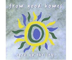 From Good Homes - Open Up the Sky