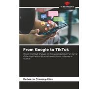 From Google to TikTok: Mixed-methods analysis on the search behavior of Gen Z & the implications of social search for companies in Austria