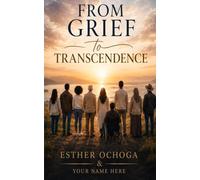 From Grief to Transcendence