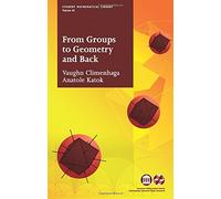 From Groups to Geometry and Back (Student Mathematical Library)