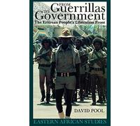 From Guerrillas to Government: The Eritrean People's Liberation Front: The Eritrean Liberation Front (Eastern African Studies)