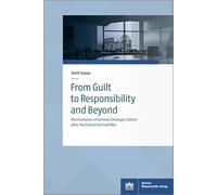From Guilt to Responsibility and Beyond: The Evolution of German Strategic Culture After the End of the Cold War (Sozialwissenschaftliche Studien Des ... Und Sozialwissenschaften Der Bundeswehr)