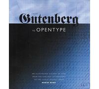 From Gutenberg to Opentype: An Illustrated History of Type from the Earliest Letterforms to the Latest Digital Fonts