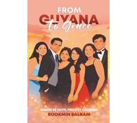 From Guyana To Grace: Bound By Faith, Freed By Courage
