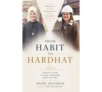 From Habit to Hardhat: A Memoir of Faith, Learning, and Building Against the Odds