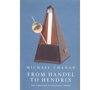 From Handel to Hendrix: The Composer in the Public Sphere