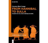 From Hannibal to Sulla: The Birth of Civil War in Republican Rome: 1 (Studies in Ancient Civil War, 1)
