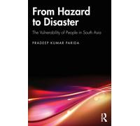 From Hazard to Disaster : The Vulnerability of People in South Asia
