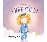 From Head To Toe, I Love You So: A Gentle Body Awareness & Love Book for Little Ones (Tiny Light Sing a Long Series)